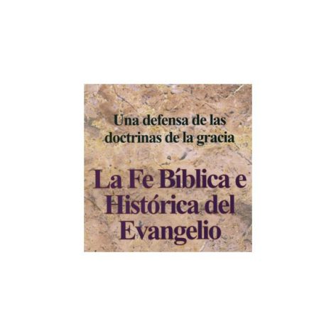 Fe Biblica e Historica del Evangelio