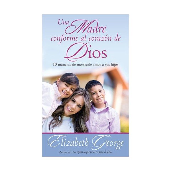 UNA MADRE CONFORME AL CORAZÓN DE DIOS
