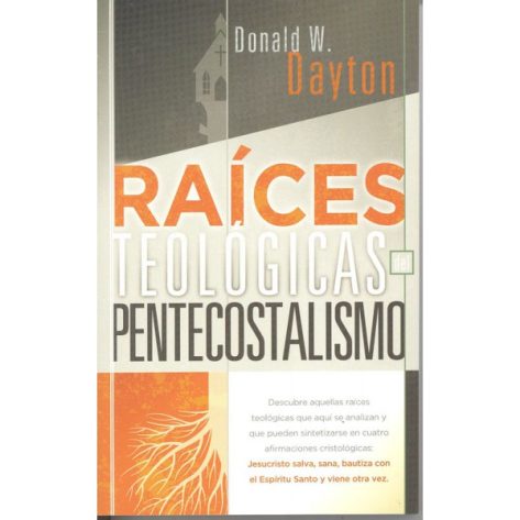 Raices Teologicas del Pentecostalismo