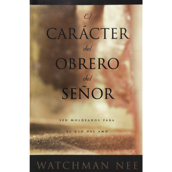 El carácter del obrero del Señor