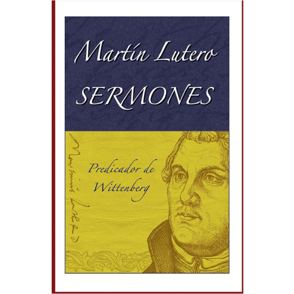 Martín Lutero sermones predicador de Wittenberg