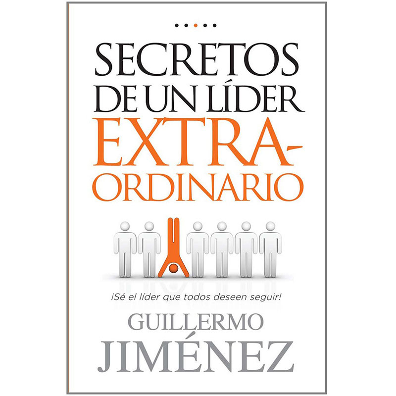 Secretos de un líder extraordinario