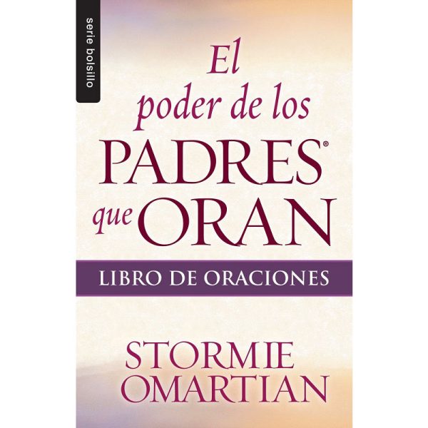 El poder de los padres que oran: libro de oraciones - Bolsillo