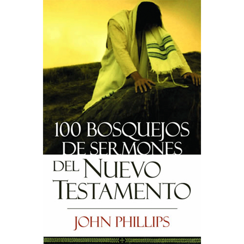 100 Bosquejos de sermones del Nuevo Testamento
