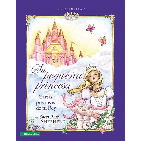Su pequeña princesa: Cartas preciosas de tu rey