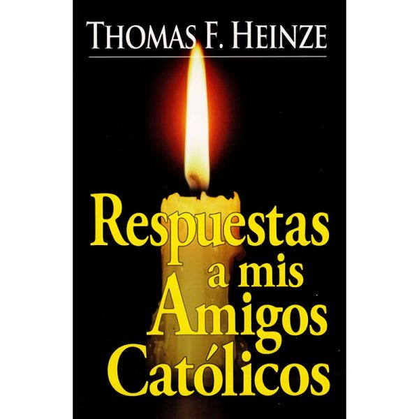 Respuestas a mis amigos católicos