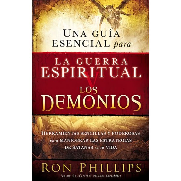 Una guía esencial para la guerra espiritual  y los demonios
