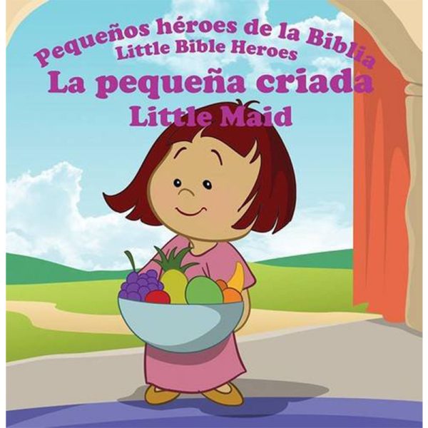 Pequeños héroes de la Biblia: La pequeña criada