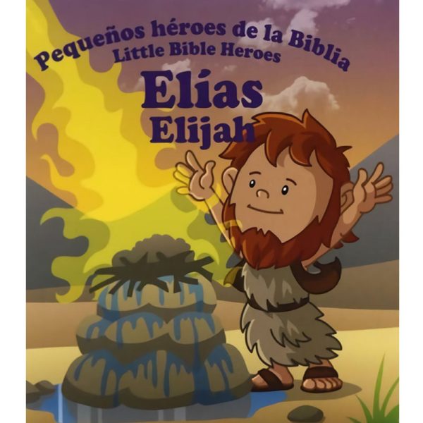 Pequeños héroes de la Biblia: Elías