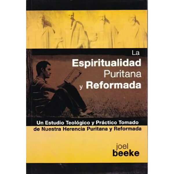 La espiritualidad puritana y reformada