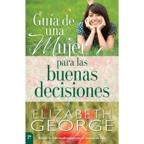 GUÍA DE UNA MUJER PARA LAS BUENAS DECISIONES