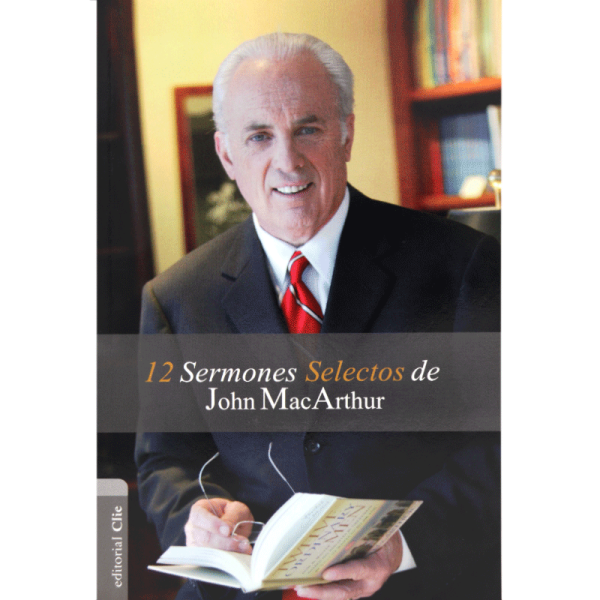12 Sermones selectos de John MacArthur