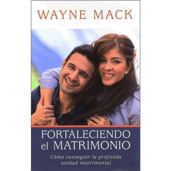 Fortaleciendo el matrimonio