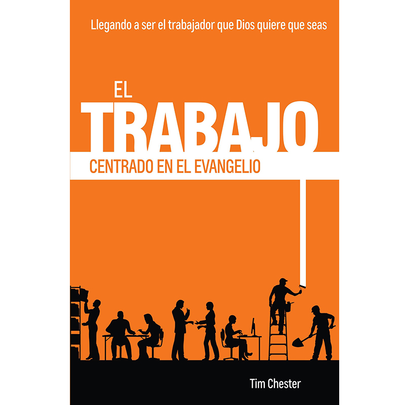 El trabajo centrado en el evangelio