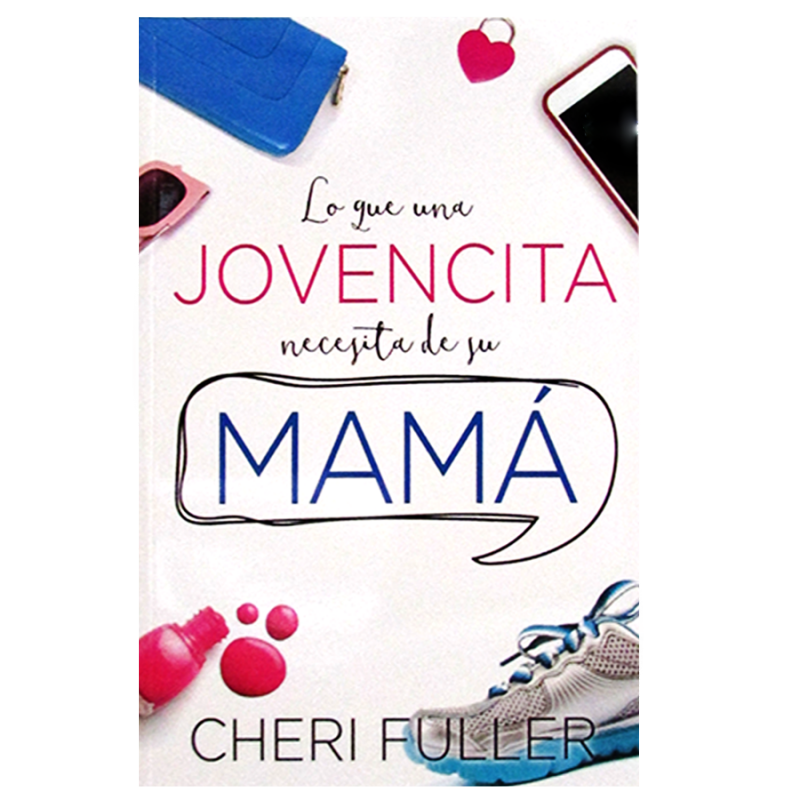 Lo que una Jovencita necesita de su Mamá.