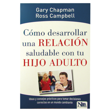 Como desarrollar una relación saludable con tu hijo adulto