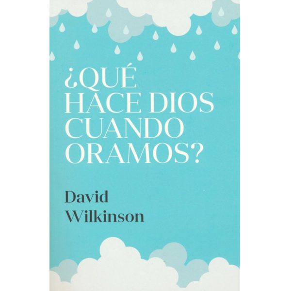 Qué hace Dios cuando oramos