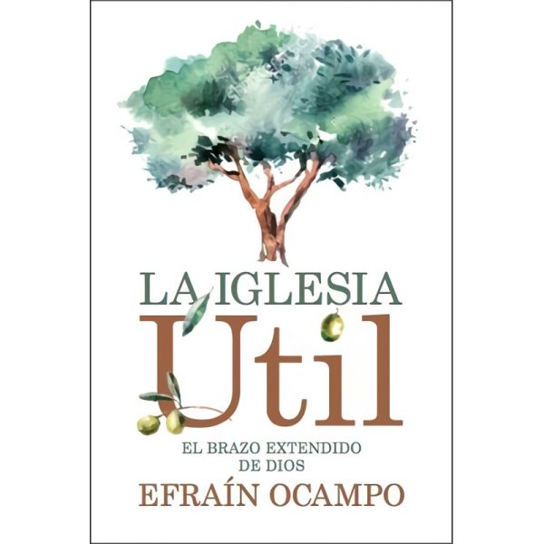 La iglesia útil, el brazo extendido de Dios