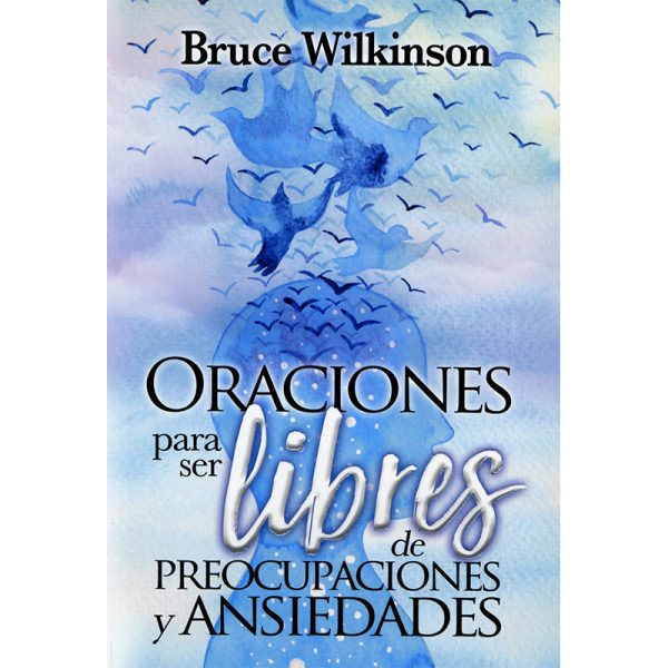 Oraciones para ser libres de preocupaciones y ansiedades