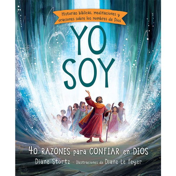 Yo Soy: 40 razones para confiar en Dios