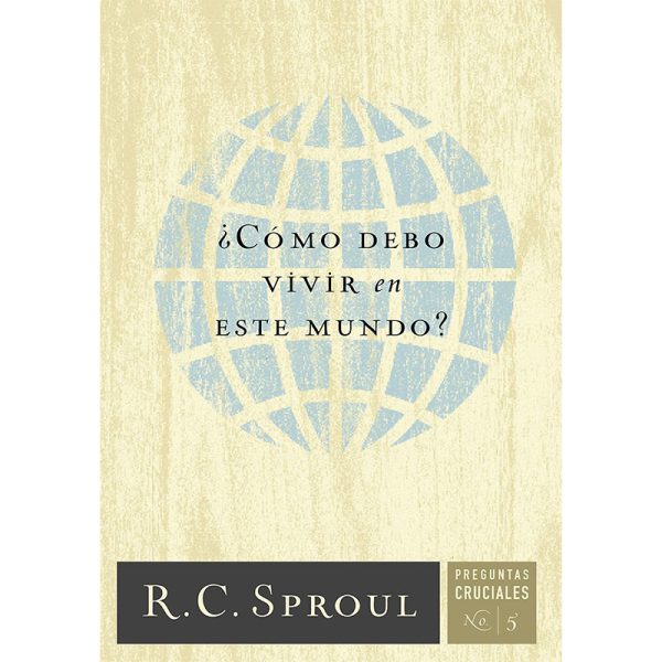 ¿Cómo debo vivir en este mundo?
