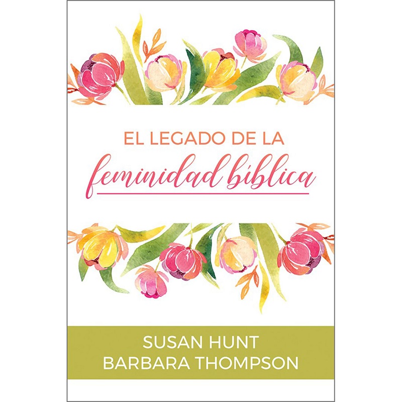 El legado de la feminidad bíblica