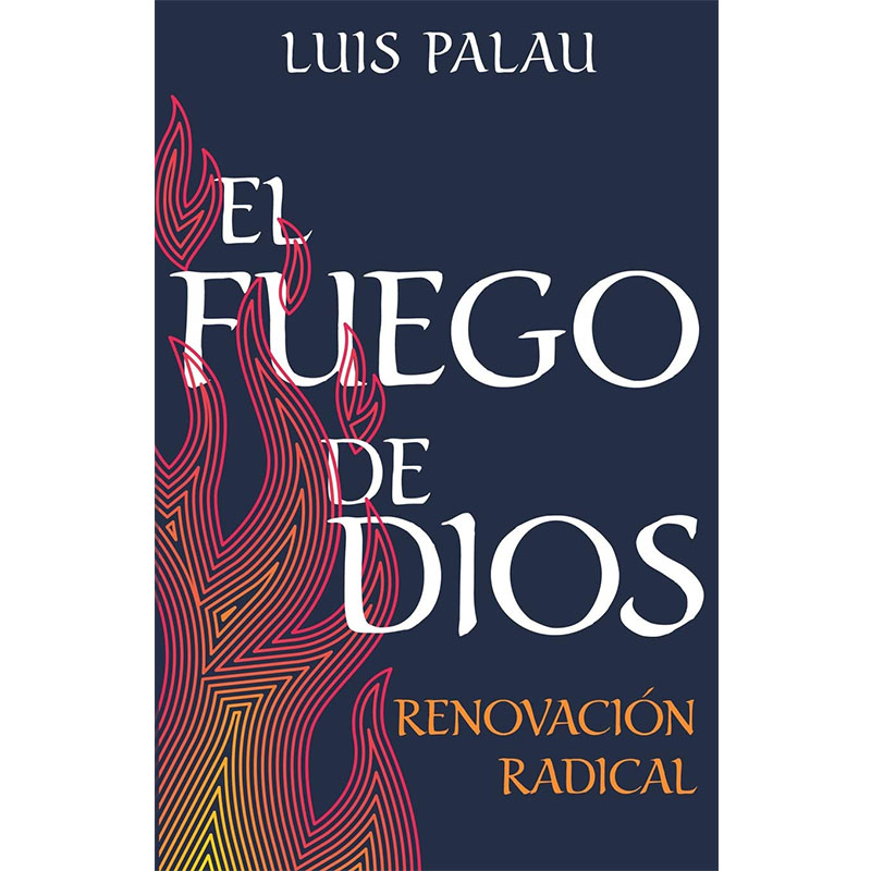 El fuego de Dios: Renovación radical