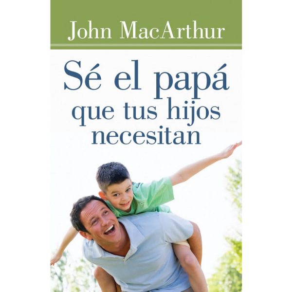 Se el papá que tus hijos necesitan