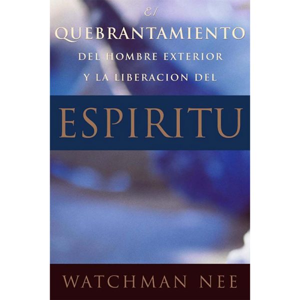 Quebrantamiento del hombre exterior y liberación del espíritu