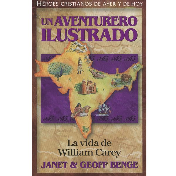 Héroes cristianos: Un aventurero ilustrado, la vida de William Carey
