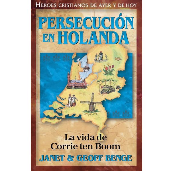 Héroes cristianos: Persecución en Holanda, la vida de Corrie ten Boom