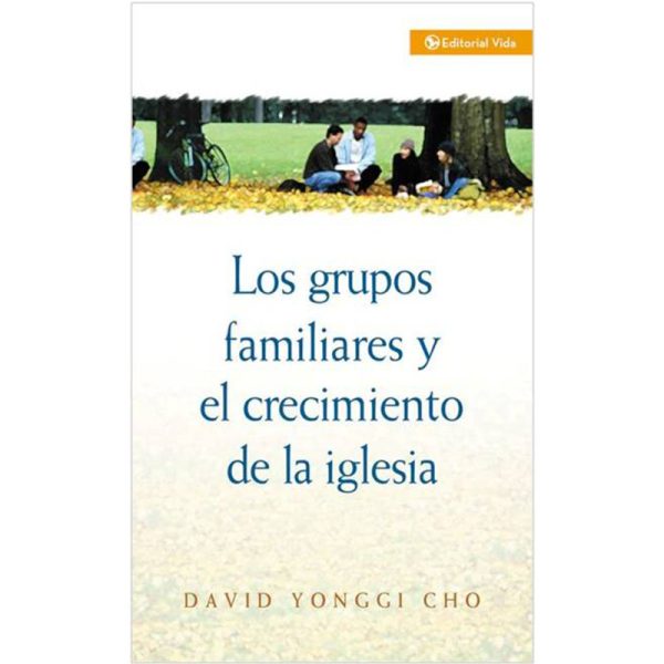 Los grupos familiares y el crecimiento de la iglesia