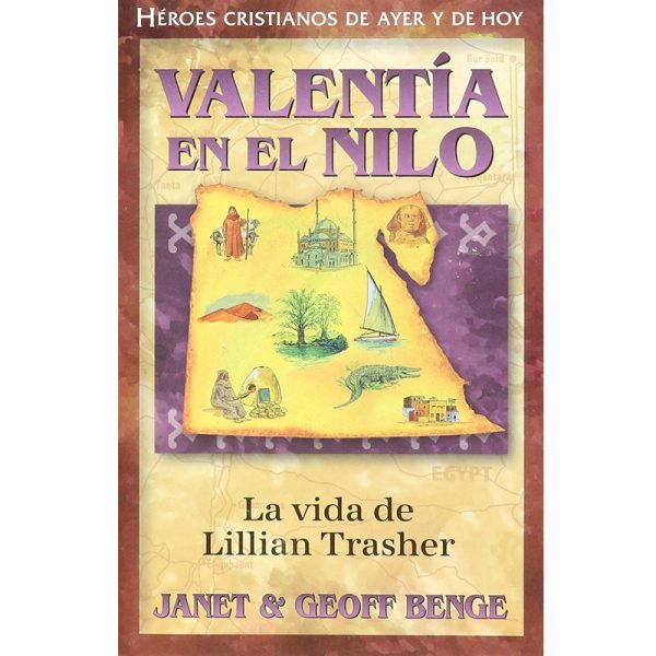 Héroes cristianos: Valentía en el Nilo, la vida de Lillian Trasher