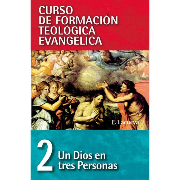 Un Dios en tres personas, curso de formación teológica evangélica 2