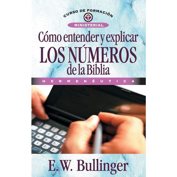 Cómo entender y explicar los números de la Biblia