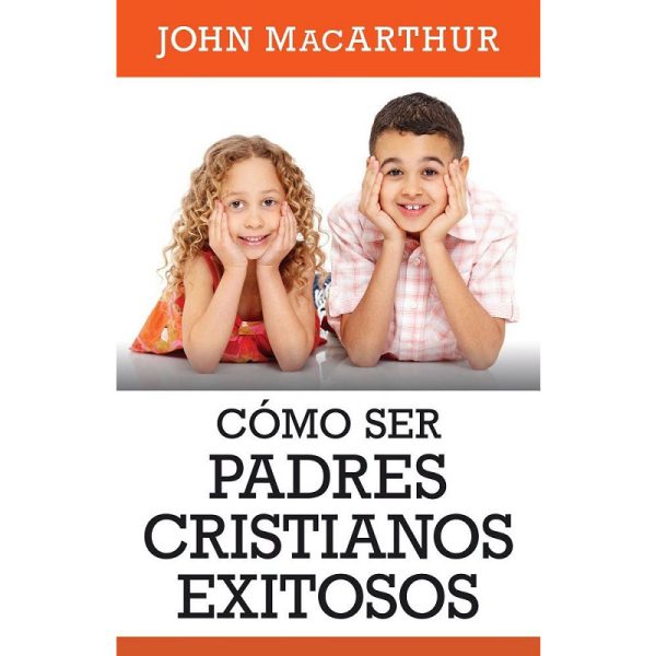 Como ser padres cristianos exitosos