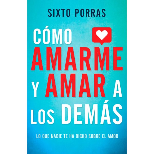 Cómo amarme y amar a los demás