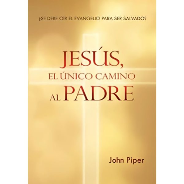 Jesús, el único camino al Padre