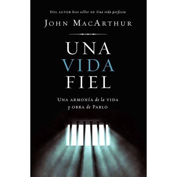 Una vida fiel: Una armonía de la vida y obra de Pablo