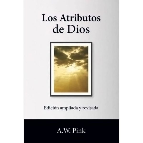 Atributos de Dios – Edición ampliada y revisada