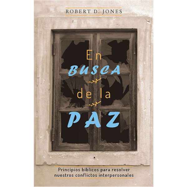 En busca de la paz: Principios bíblicos para resolver conflictos