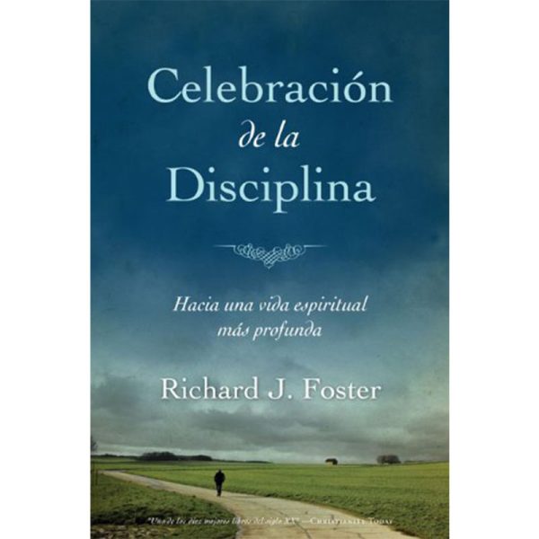 Celebración de la disciplina: Hacia una vida espiritual más profunda