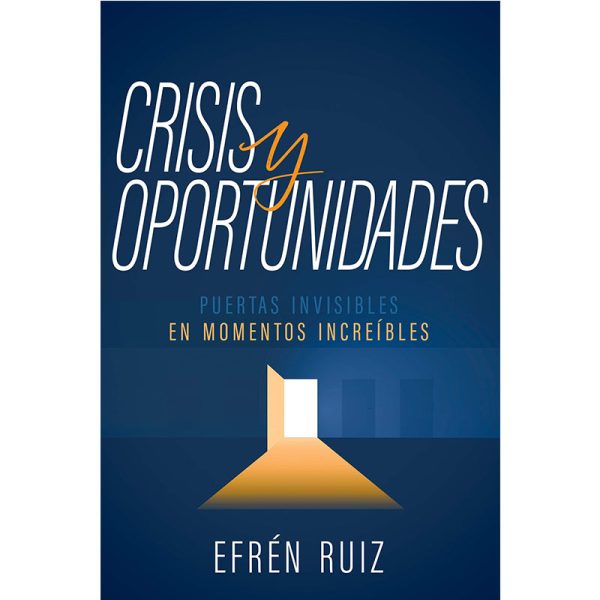 Crisis y Oportunidades: Puertas invisibles en momentos increíbles
