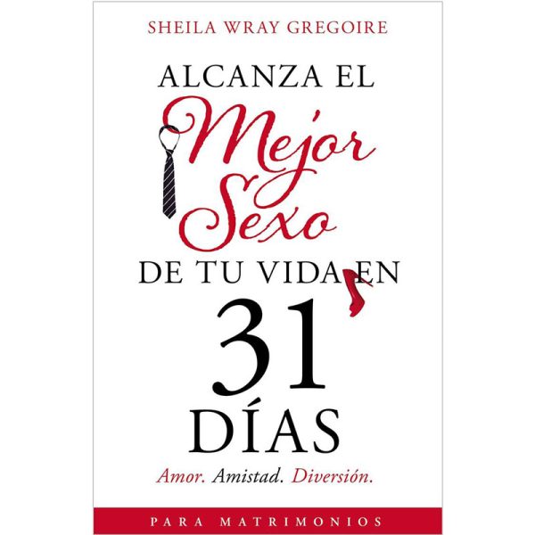 Alcanza el mejor sexo de tu vida en 31 días