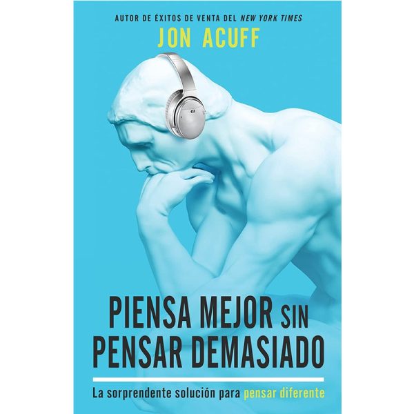 Piensa mejor sin pensar demasiado