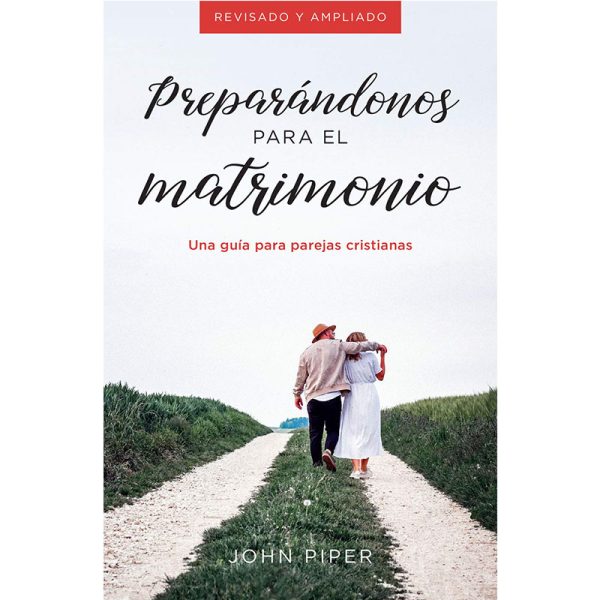 Preparándonos para el matrimonio: Una guía para parejas cristianas