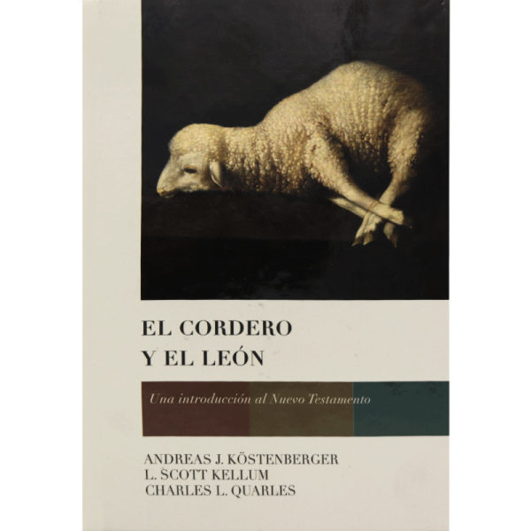 El cordero y el león: Una introducción al Nuevo Testamento