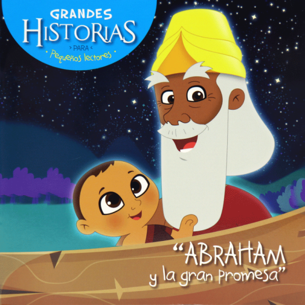 Grandes historias para pequeños lectores: Abraham y la gran promesa