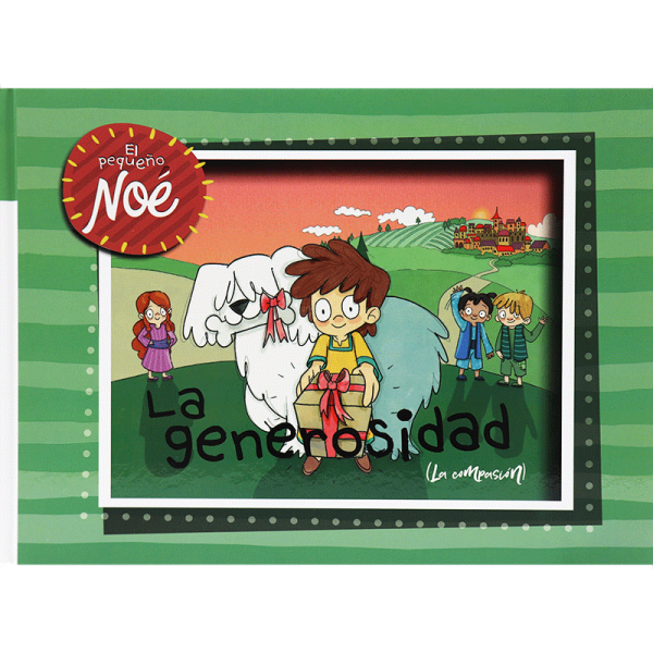 El pequeño Noé: La generosidad (la compasión)