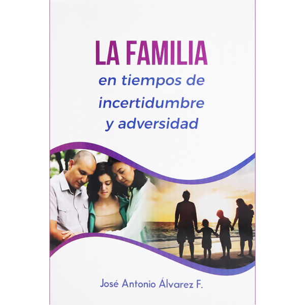 Familia en tiempos de incertidumbre y adversidad